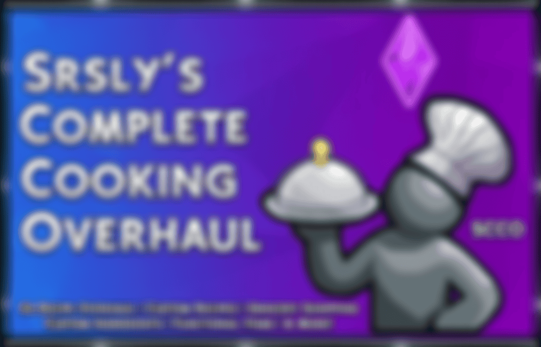 Preview image 1 for Srsly's Complete Cooking Overhaul - 6.9.0 by SRSLYSIMS.